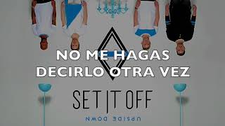 Set It Off-Never Know sub. español