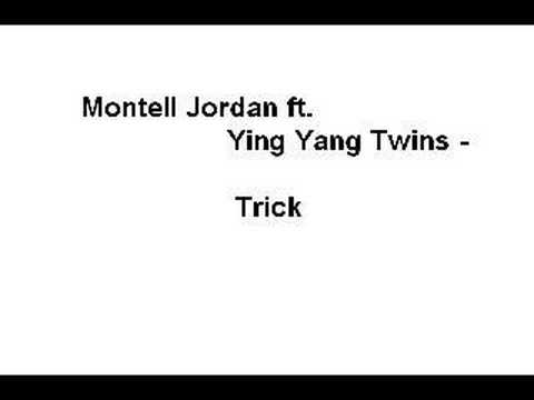 Montell Jordan ft. Ying Yang Twins - Trick