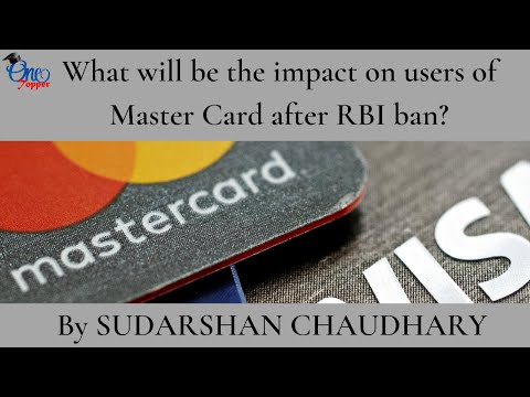 What will be the impact on users of Master Card after RBI ban? | By Sudarshan Chaudhary