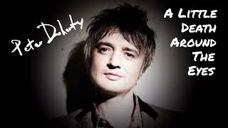 Peter Doherty - A Little Death Around The Eyes