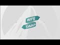 Wife Swap Trailer