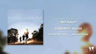 Sorority Noise - &quot;No Halo&quot; (Official Audio)