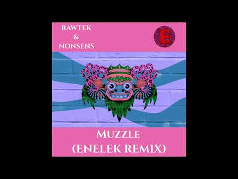 Rawtek & Nonsens - Muzzle (Enelek Remix)