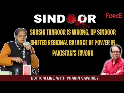 Shashi Tharoor is Wrong. Op Sindoor Shifted Regional Balance of Power in Pakistan's Favour