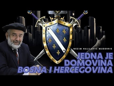 JEDNA JE DOMOVINA BOSNA I HERCEGOVINA - NEZIM HALILOVIĆ MUDERRIS