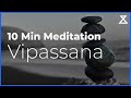 10 Minute Guided Vipassana Meditation