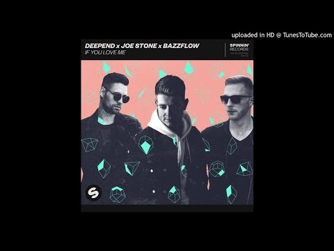 Deepend x Joe Stone x Bazzflow - If You Love Me (Extended Mix)