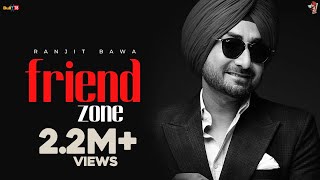 Friend Zone  (Official Video)  Ranjit Bawa  The Ki