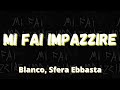 Blanco, Sfera Ebbasta - MI FAI IMPAZZIRE (Testo/Lyrics)