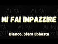 Blanco, Sfera Ebbasta - MI FAI IMPAZZIRE (Testo/Lyrics) Blanco, Sfera Ebbasta - MI FAI IMPAZZIRE (Testo/Lyrics)