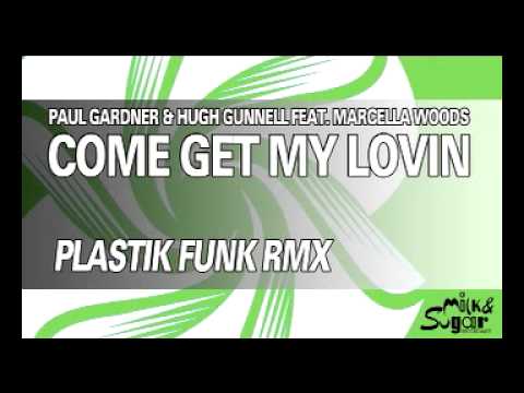 Paul Gardner & Hugh Gunnell feat. Marcella Woods "Come Get My Lovin" (Plastik Funk Remix)