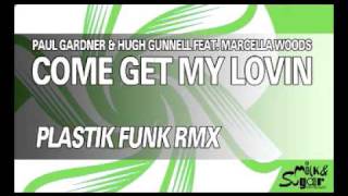 Paul Gardner & Hugh Gunnell feat. Marcella Woods "Come Get My Lovin" (Plastik Funk Remix)
