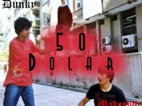 MakeShift ft.DunkyDunk - 50 Dolar