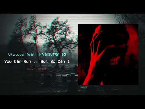 Vicious - You Can Run... But So Can I (feat. KAMASUTRA 9G)