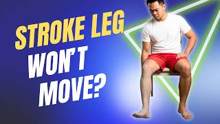 Stroke Recovery: What to Do When the Leg Won’t Move