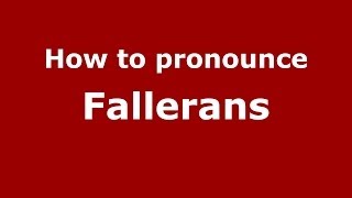 How to pronounce Fallerans