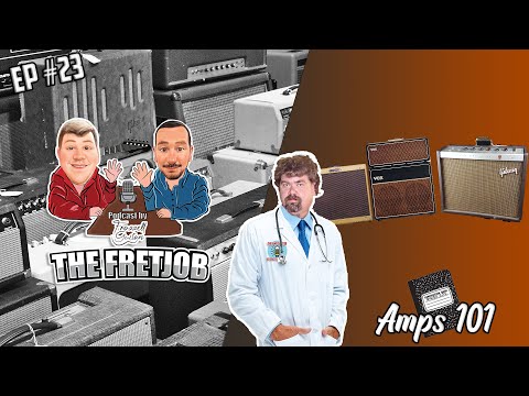 The FretJob Episode #23 Amps 101 with Frazzell Guitars Amp Doctor Justin