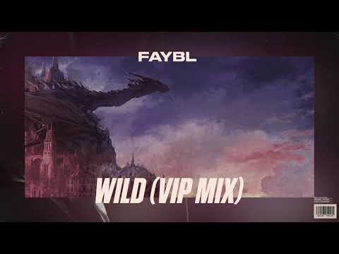 FAYBL - Wild (Vip Mix)