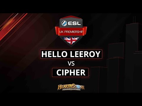 [HS] Cipher vs Hello Leeroy - Group Stage - Week 5 - ESL UK Premiership