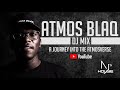 AJ's House #32: Atmos Blaq (DJ Mix)