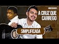 Como Tocar A Cruz Que Carrego No Violão Evaldo Braga Simplificada
