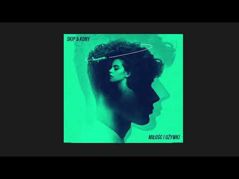 Kony x Skip - Miłość i używki [Luźne EP]
