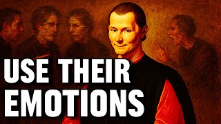 Make their Feelings Your Strongest Weapon  - Machiavelli on The 'EMOTIONAL PUPPETEER' Tactic