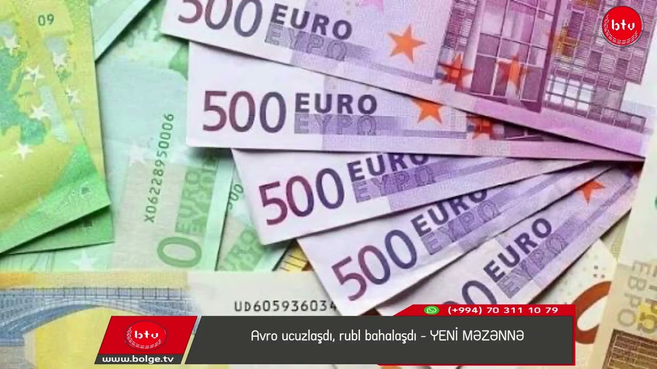 Avro ucuzlaşdı, rubl bahalaşdı – YENİ MƏZƏNNƏ