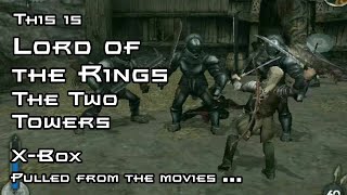 This is Lord of the Rings the Two Towers for the Xbox