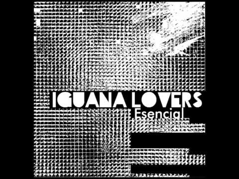 Iguana Lovers - Esencial  (full album)