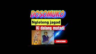 Download lagu DOSOMUKO NGELELENG JAGAT ki dalang MATADI senguruh mp3