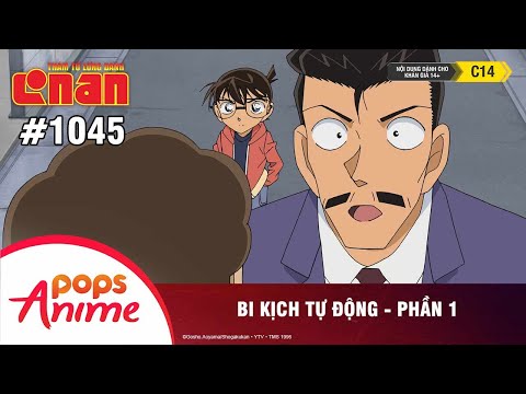 Thám Tử Lừng Danh Conan - Tập 1045 | Bi kịch tự động (P1) | Bản Lồng Tiếng