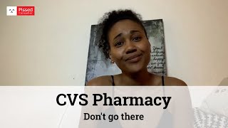 CVS Pharmacy - Wasn't given medication or treated with dignity.