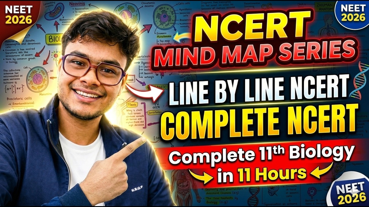 NCERT Mind Map Series | Line by Line NCERT for NEET 2026 .Complete 11th Biology in 11 Hours 🔥