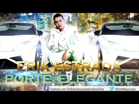 Porte Elegante - Erik Estrada Y Sus Mal Portados