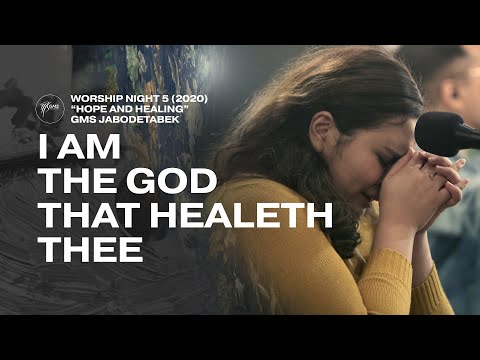 I AM THE GOD THAT HEALETH THEE - WORSHIP NIGHT 5 (2020) GMS JABODETABEK