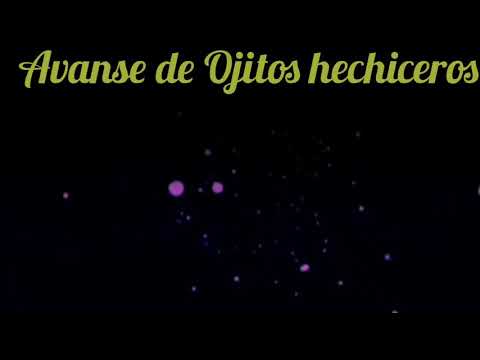 Avanse de Ojitos hechiceros Miércoles 23/01/19
