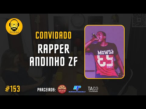 PODCAST 153 | RAPPER ANDINHO ZF
