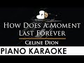 Celine Dion How Does A Moment Last Forever Piano Karaoke Instrumental Cover With Lyrics