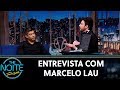 Entrevista Com Marcelo Lau The Noite 16 08 19