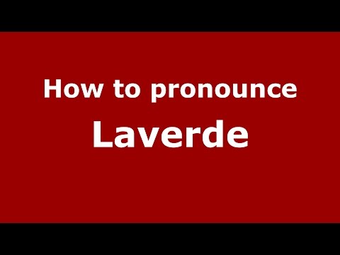 How to pronounce Laverde (Colombian Spanish/Colombia)  - PronounceNames.com