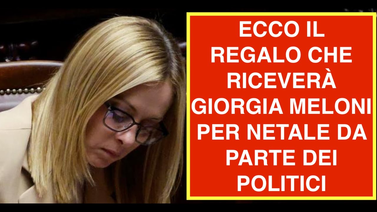 ECCO IL REGALO CHE RICEVERÀ GIORGIA MELONI PER NETALE DA PARTE DEI POLITICI