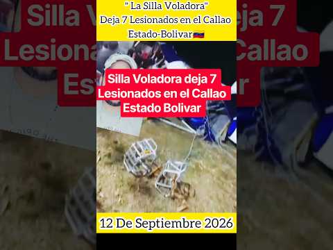 La Silla Voladora, Dejo 7 Lesionados en el Callao Estado Bolivar #callao #bolivar #noticias #sucesos
