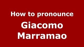 How to pronounce Giacomo Marramao