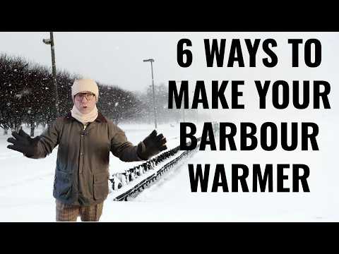 How to Make Your Barbour Jacket Warmer (Simple Fixes That Actually Work)