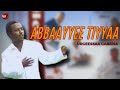 Urgeessaa Gabbisa ABAAYYEE TIYYAA CLASSIC OROMO MUSIC 2022 New Video