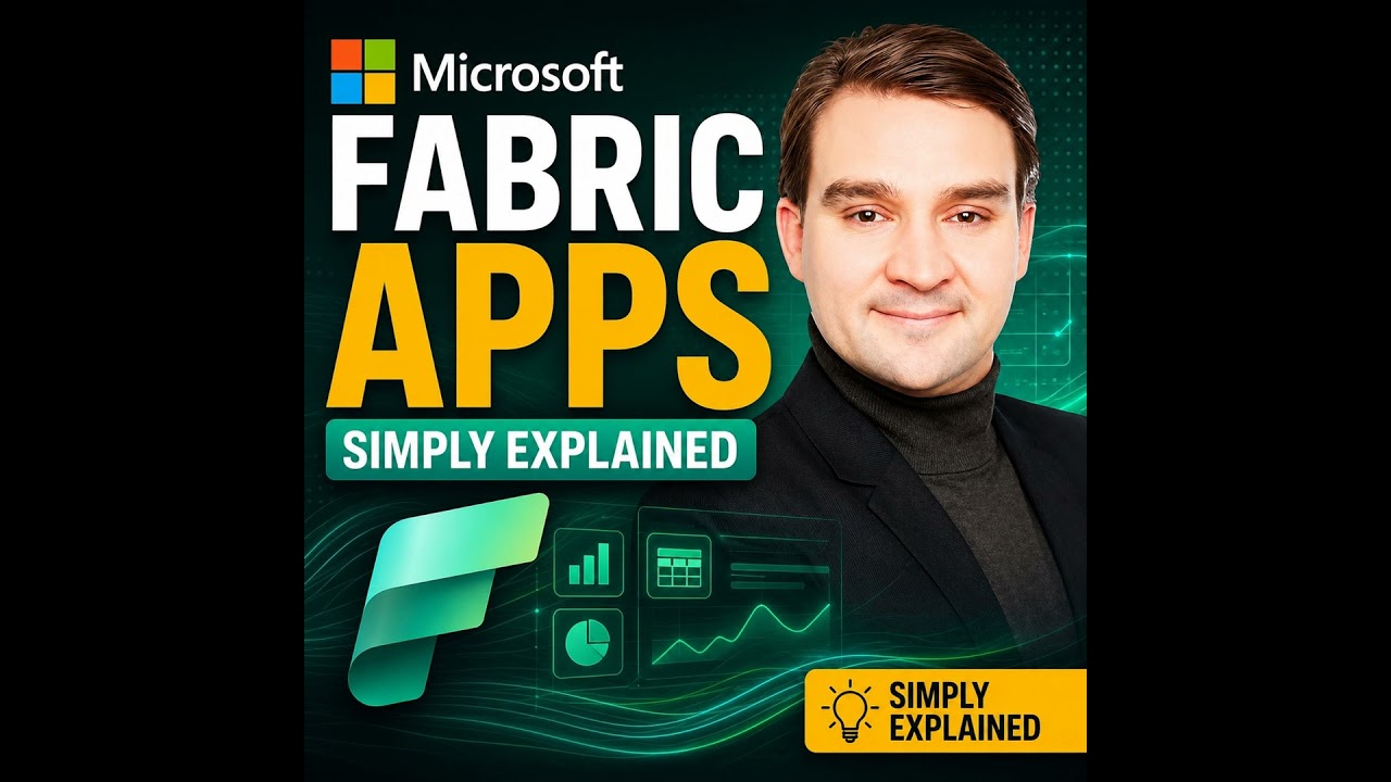 Microsoft Fabric Apps - Simply Explained