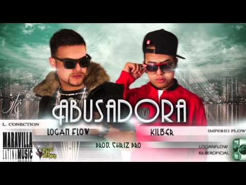 Logan Flow Ft. Kilber - Abusadora (Prod. By Chriz Pro) 2013