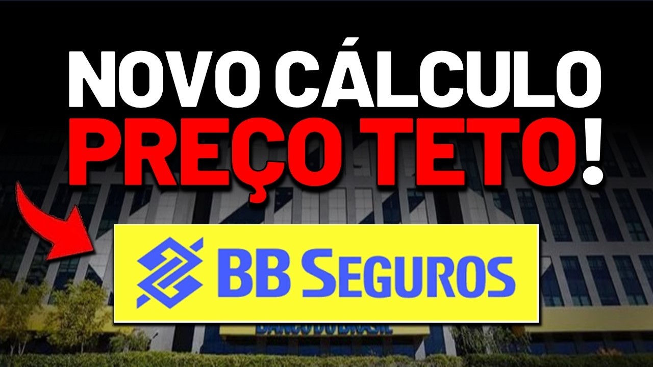 RECALCULEI TUDO: NOVO PREÇO TETO e DIVIDEND YIELD da BB SEGURIDADE (BBSE3). Estratégia atualizada!
