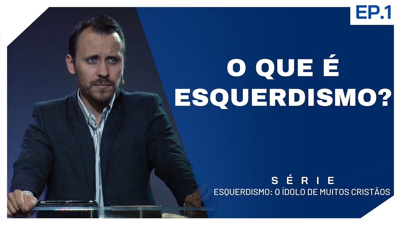O QUE É ESQUERDISMO? Pastor Rodrigo Mocellin